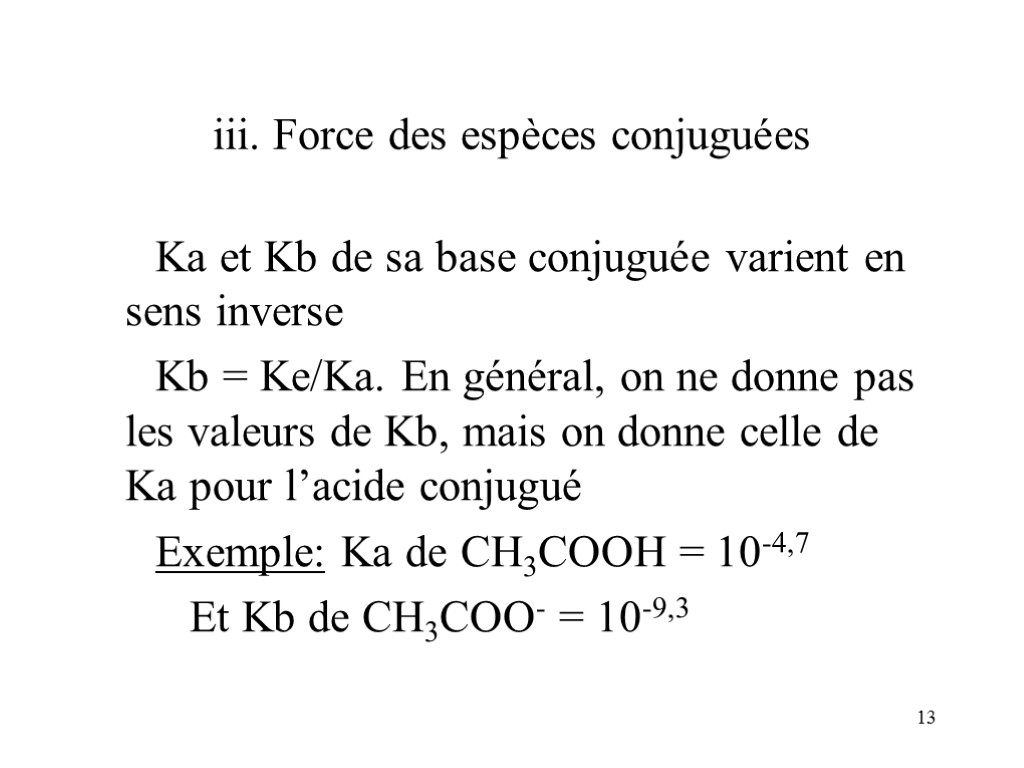 13 iii. Force des espèces conjuguées Ka et Kb de sa base conjuguée varient